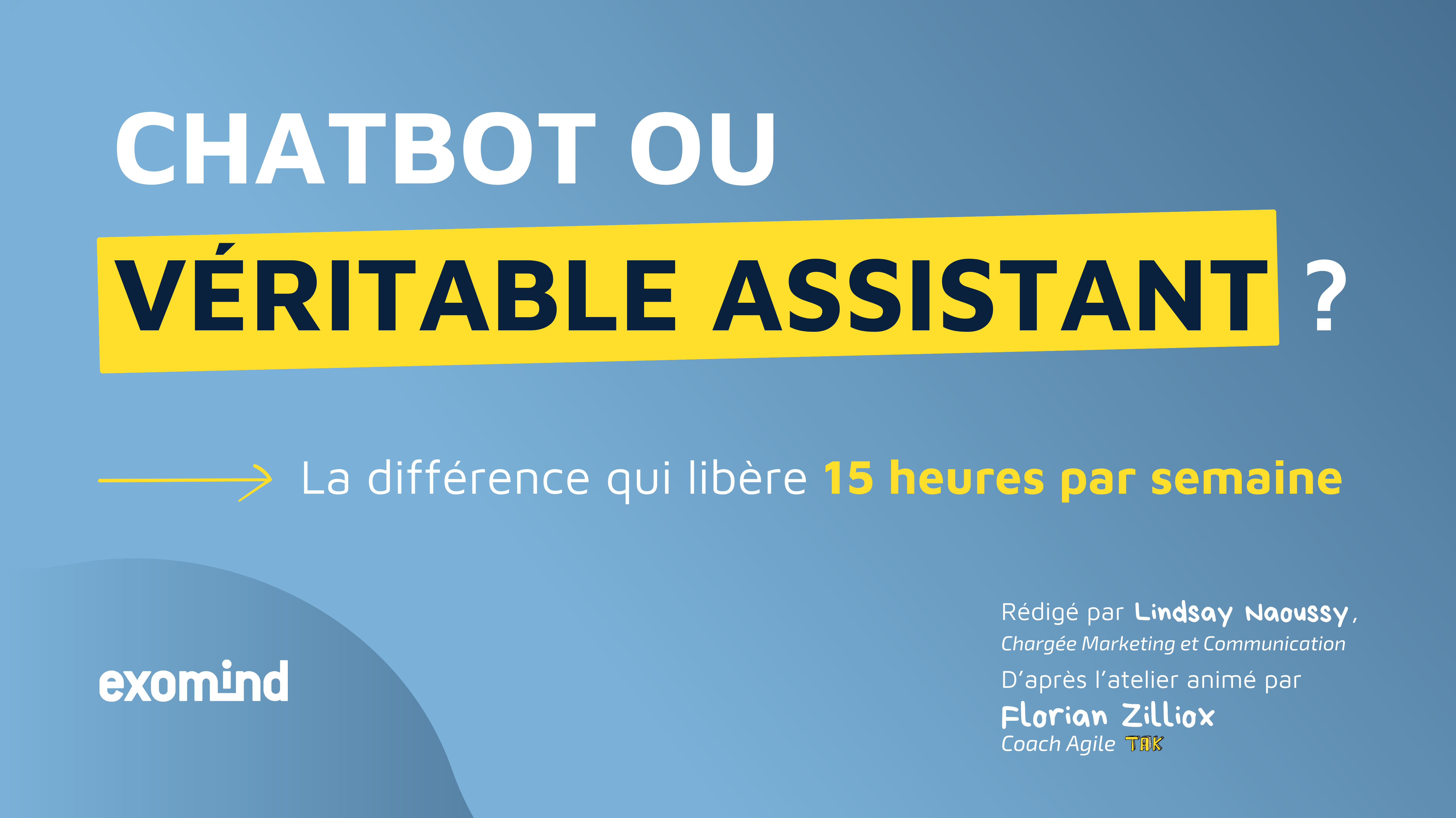 Chatbot ou véritable assistant ? La différence qui libère 15 heures par semaine